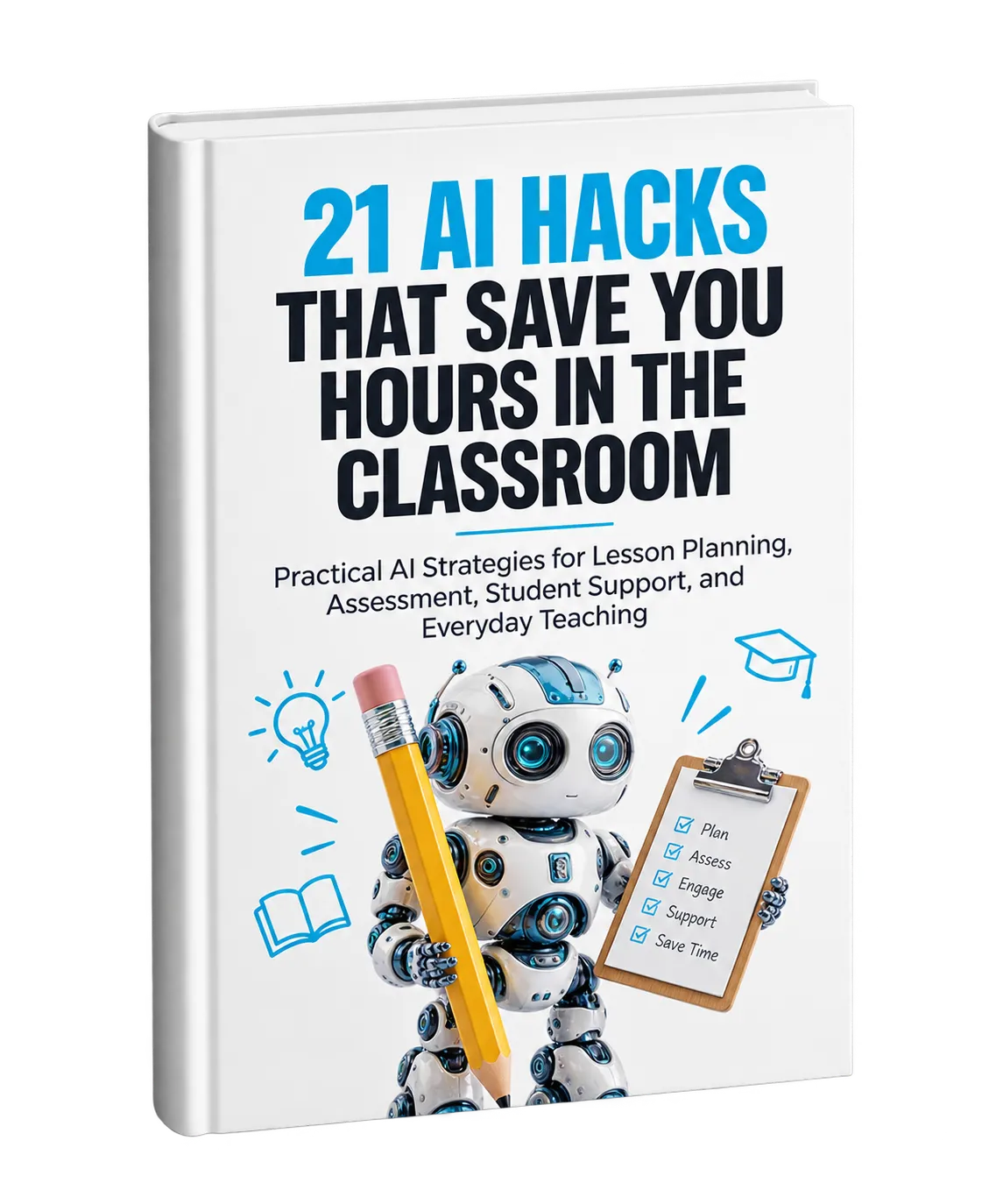 21 AI Hacks That Save You Hours in the Classroom
