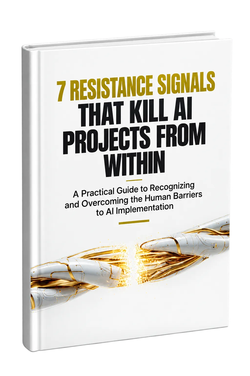 7 Resistance Signals That Kill AI Projects From Within